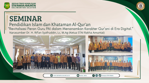 Seminar Pendidikan Islam Dan Khataman Al-Qur'an "Revitalisasi Peran Guru PAI Dalam Menanamkan Karakter Qur'ani Di Era Digital."